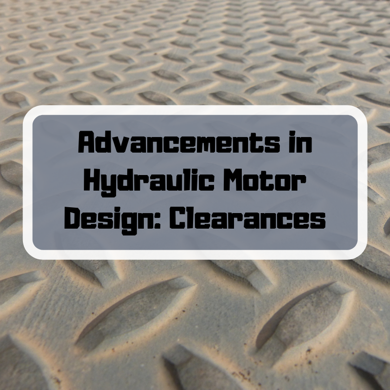 Advancements in Hydraulic Motor Design Clearances